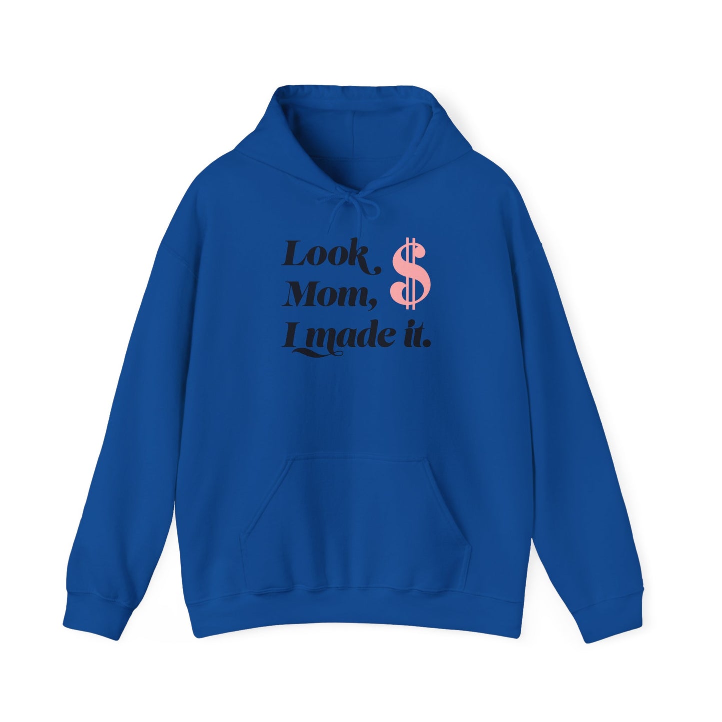 Look Mom, I Made It Hooded Sweatshirt