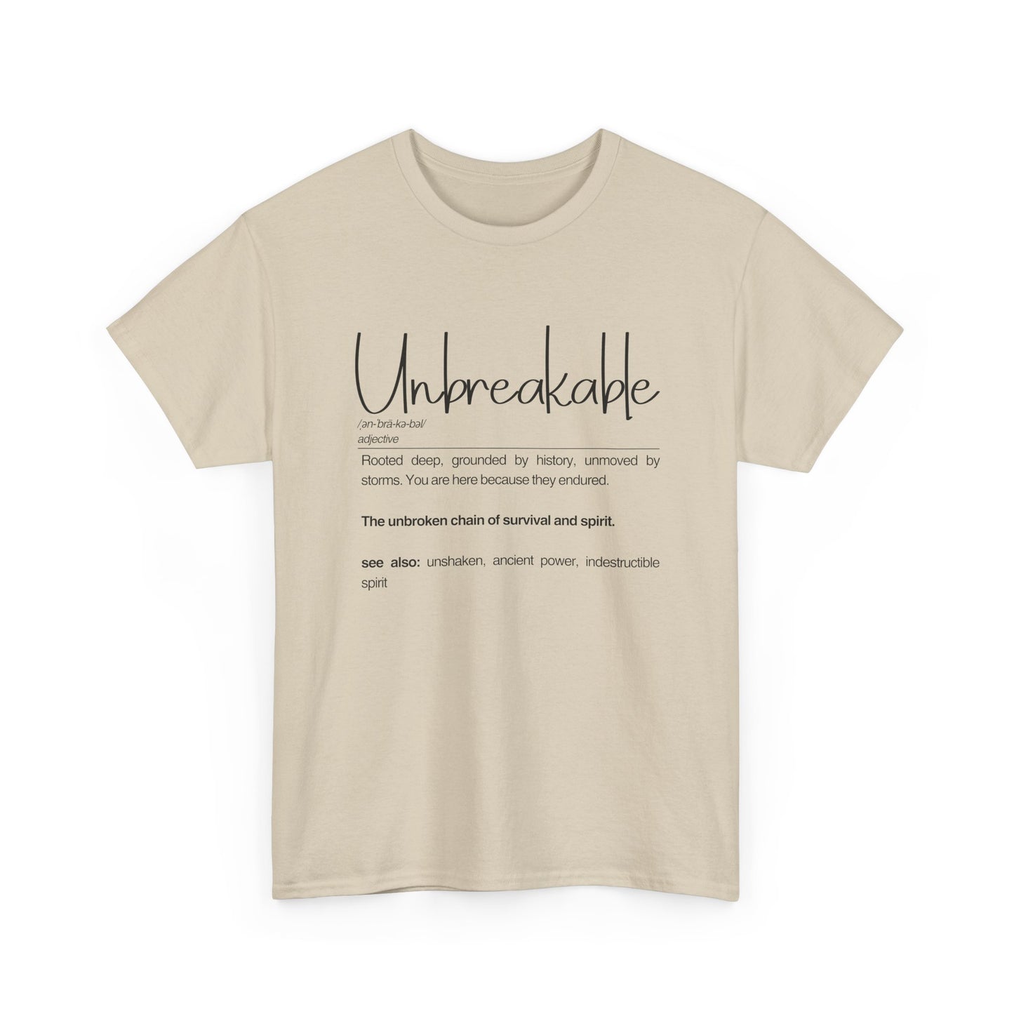 "Unbreakable" Unisex Heavy Cotton Tee - Rooted deep, Grounded by history | Casual Wear, Inspirational Gift, Everyday Comfort, Birthday Present, Motivational Apparel
