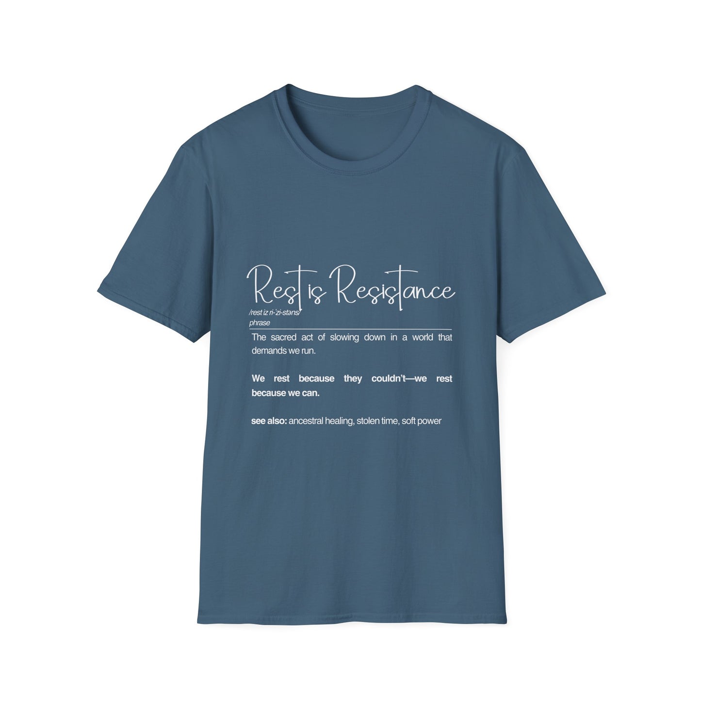 Rest is Resistance - The sacred act if slowing down... Unisex Soft style T-Shirt, Inspirational Quote Shirt