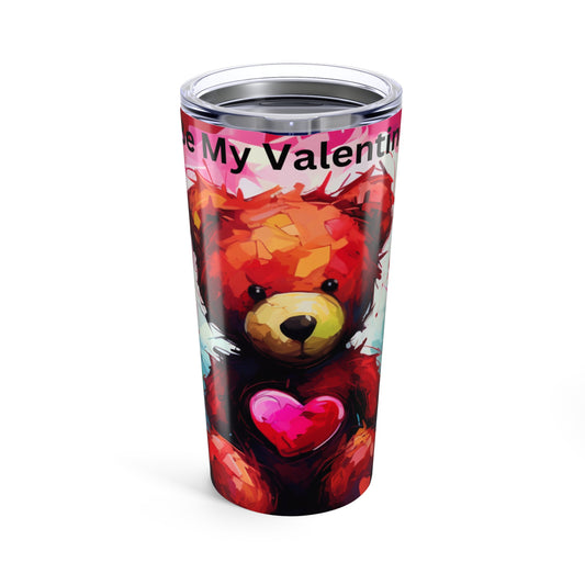 Teddy Bear "Be My Valentine" Tumbler 20oz