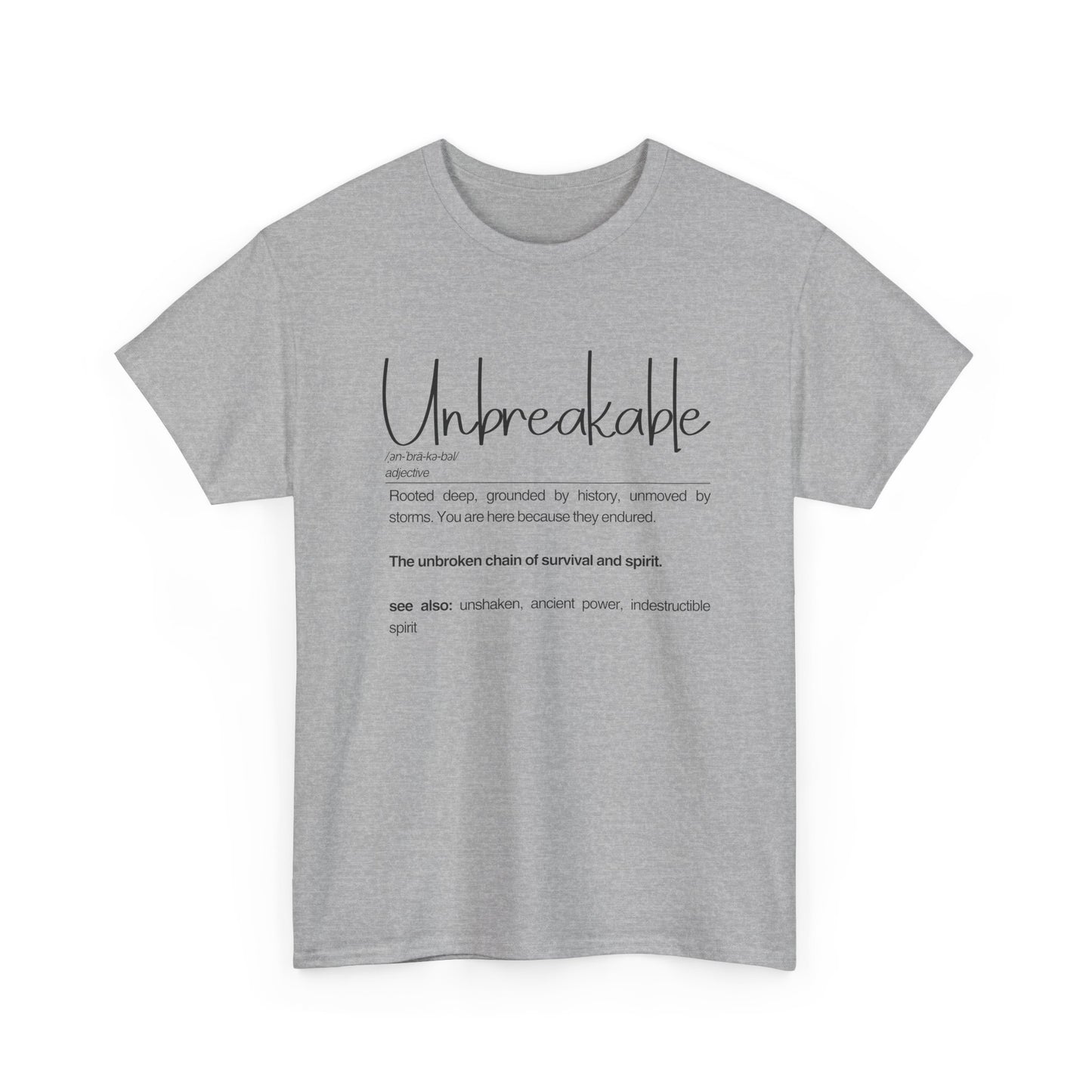 "Unbreakable" Unisex Heavy Cotton Tee - Rooted deep, Grounded by history | Casual Wear, Inspirational Gift, Everyday Comfort, Birthday Present, Motivational Apparel