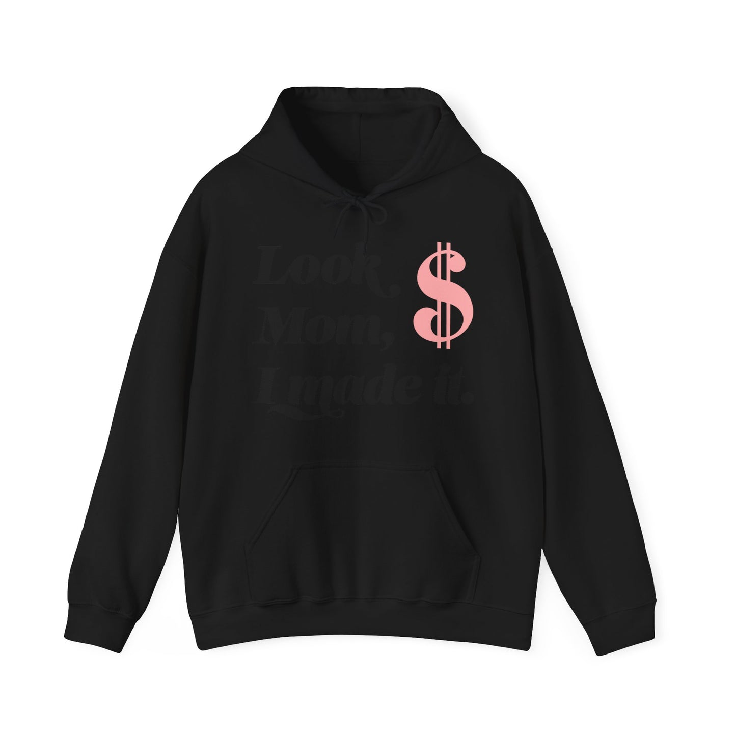 Look Mom, I Made It Hooded Sweatshirt