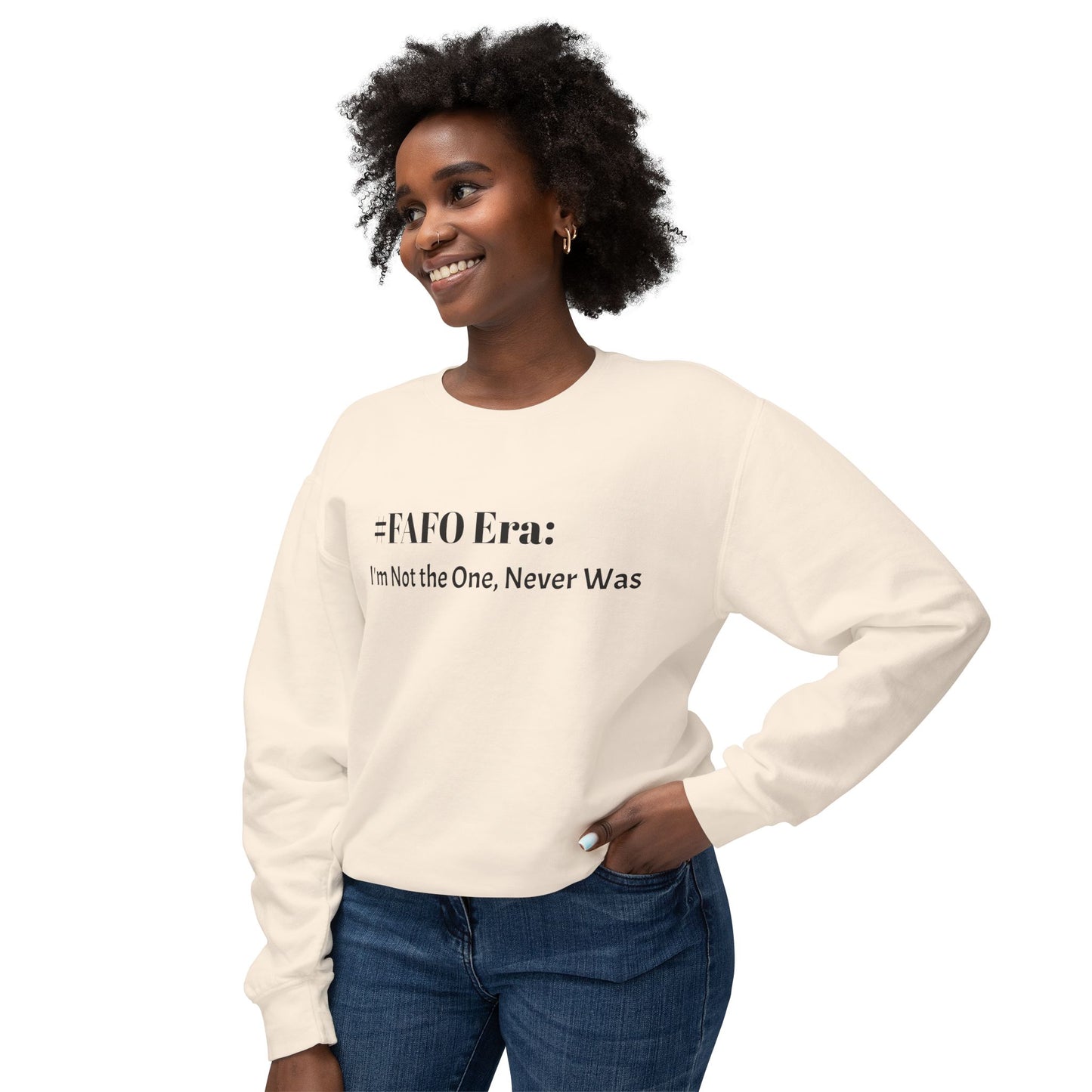 “#FAFO Era: I’m Not the One, Never Was.” | Unisex Lightweight Crewneck Sweatshirt