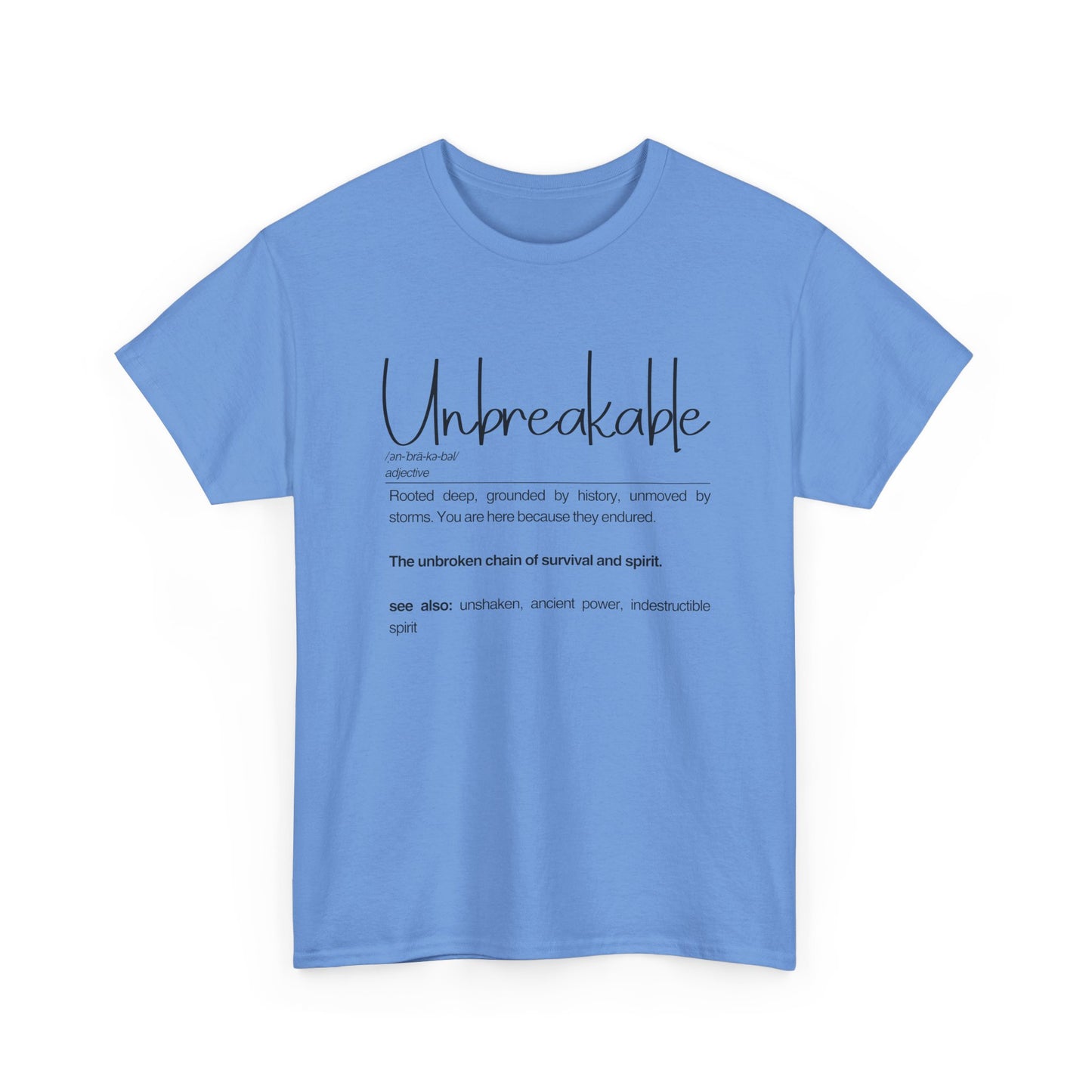 "Unbreakable" Unisex Heavy Cotton Tee - Rooted deep, Grounded by history | Casual Wear, Inspirational Gift, Everyday Comfort, Birthday Present, Motivational Apparel