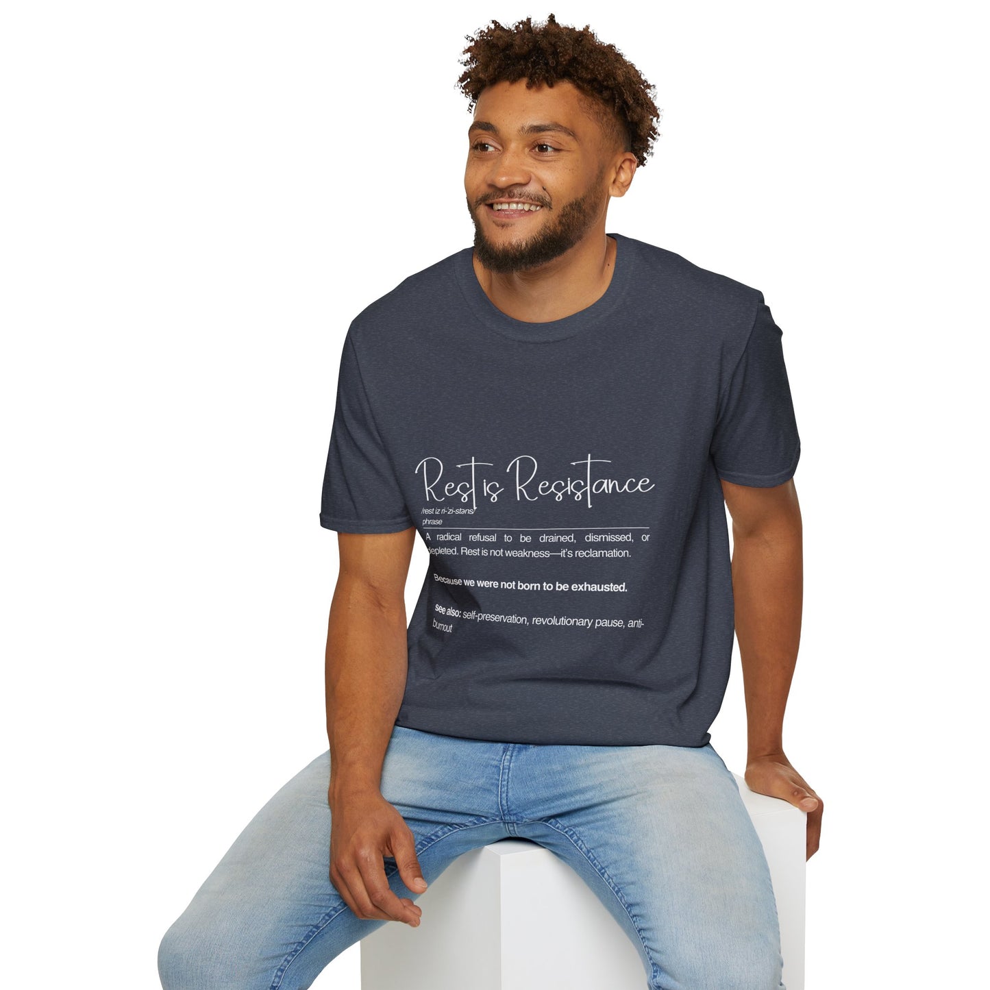 Rest is Resistance - A radical refusal to be drained, dismissed, or depleted Unisex Tee, Soft style Fashion, Motivational Quote