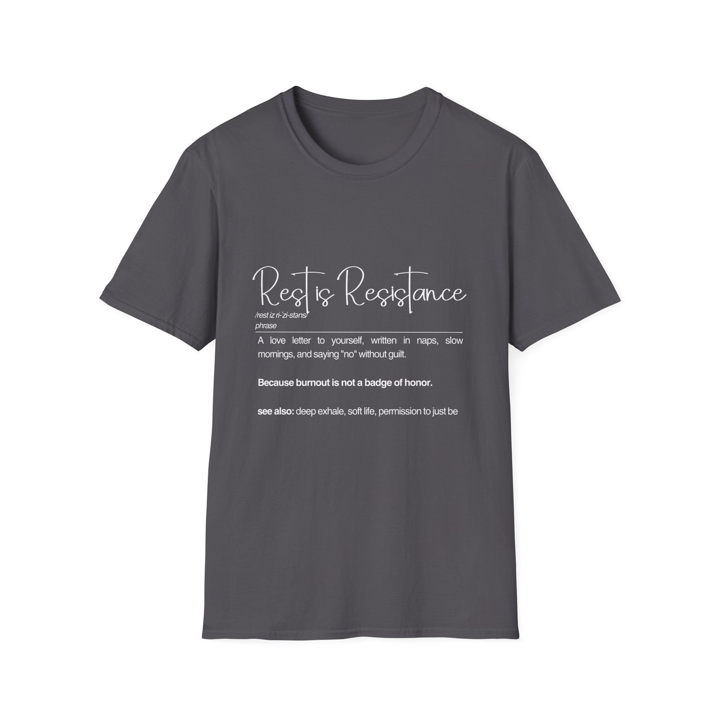 Rest is Resistance - A love letter to yourself Unisex Soft style Tee, Gift for Mental Health Awareness