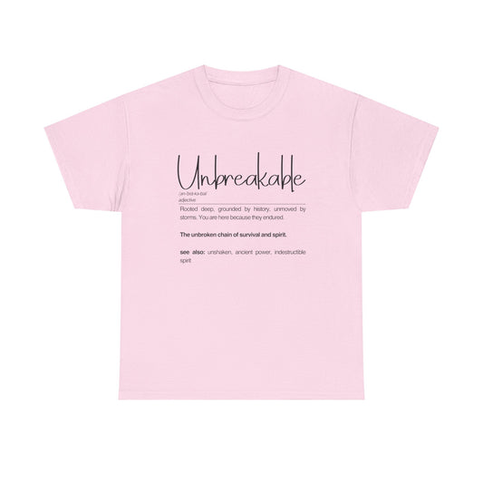 "Unbreakable" Unisex Heavy Cotton Tee - Rooted deep, Grounded by history | Casual Wear, Inspirational Gift, Everyday Comfort, Birthday Present, Motivational Apparel