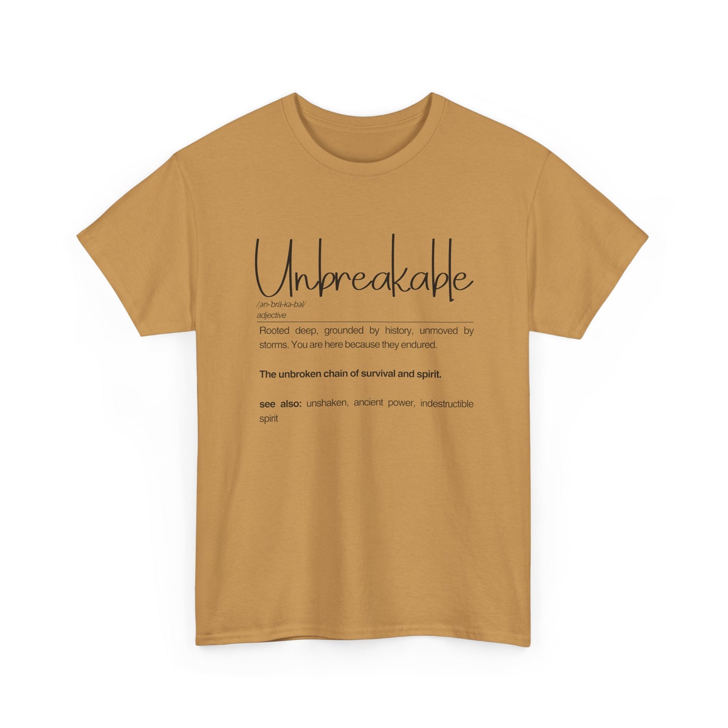 "Unbreakable" Unisex Heavy Cotton Tee - Rooted deep, Grounded by history | Casual Wear, Inspirational Gift, Everyday Comfort, Birthday Present, Motivational Apparel
