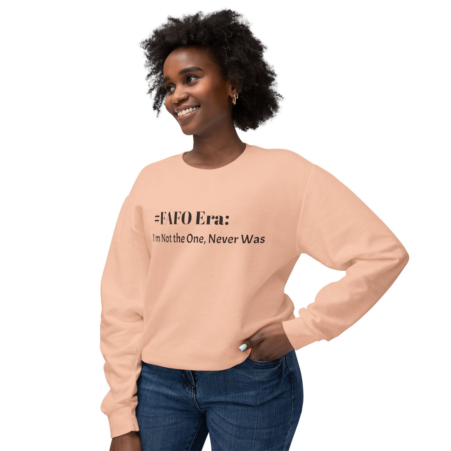 “#FAFO Era: I’m Not the One, Never Was.” | Unisex Lightweight Crewneck Sweatshirt