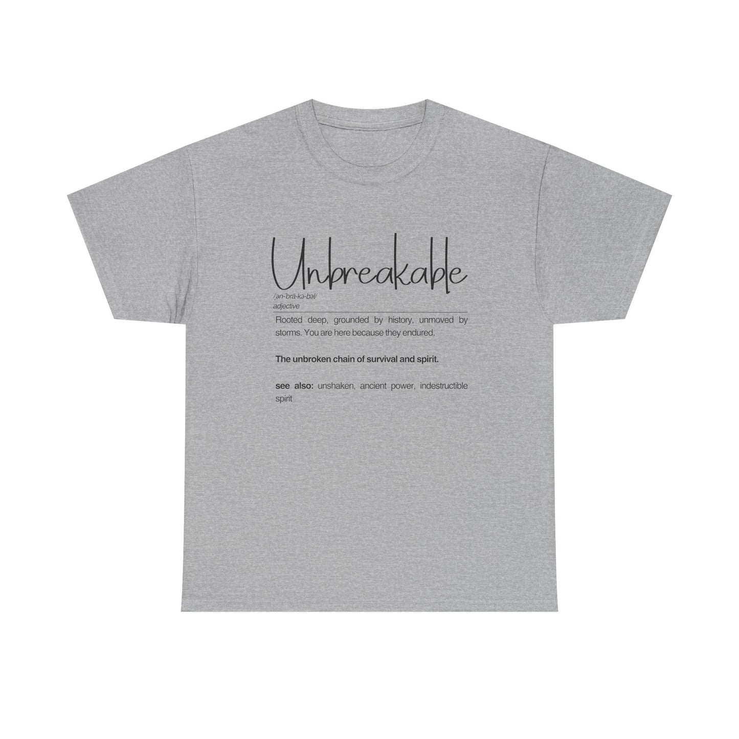 "Unbreakable" Unisex Heavy Cotton Tee - Rooted deep, Grounded by history | Casual Wear, Inspirational Gift, Everyday Comfort, Birthday Present, Motivational Apparel