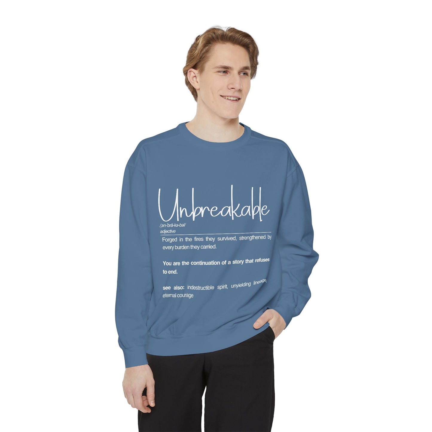 Unbreakable Sweatshirt - Inspirational Gift for Strength and Courage
