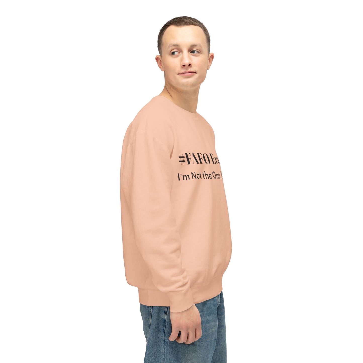 “#FAFO Era: I’m Not the One, Never Was.” | Unisex Lightweight Crewneck Sweatshirt