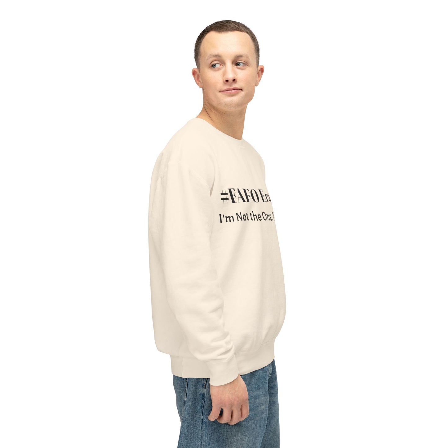 “#FAFO Era: I’m Not the One, Never Was.” | Unisex Lightweight Crewneck Sweatshirt