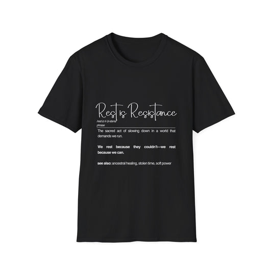 Rest is Resistance - The sacred act if slowing down... Unisex Soft style T-Shirt, Inspirational Quote Shirt