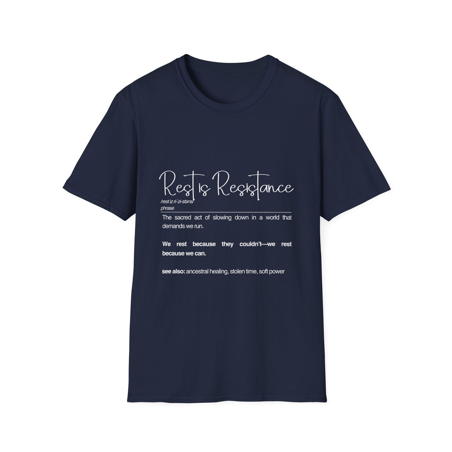 Rest is Resistance - The sacred act if slowing down... Unisex Soft style T-Shirt, Inspirational Quote Shirt