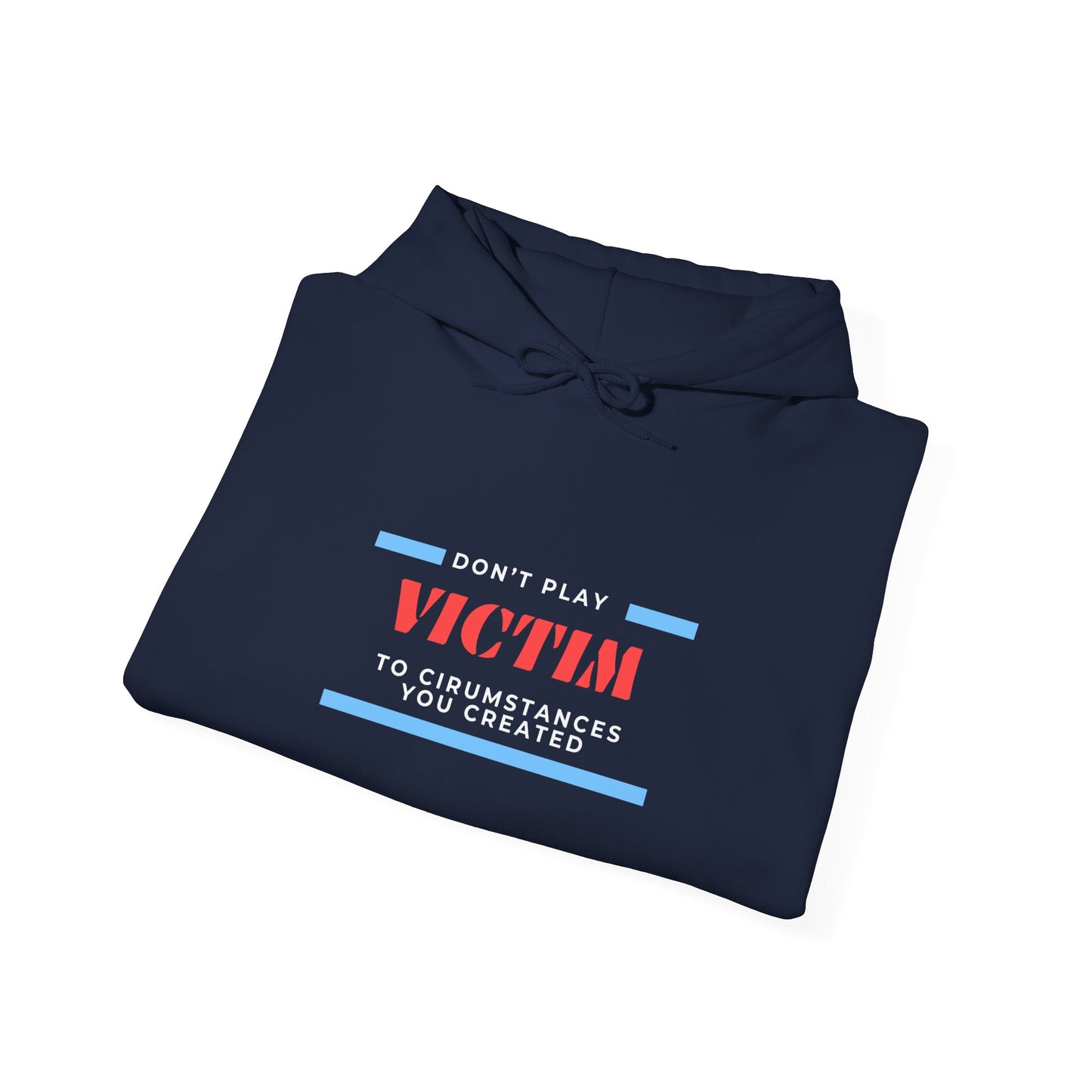 Hoodie — "Don't Play Victim" Motivational Graphic Pullover
