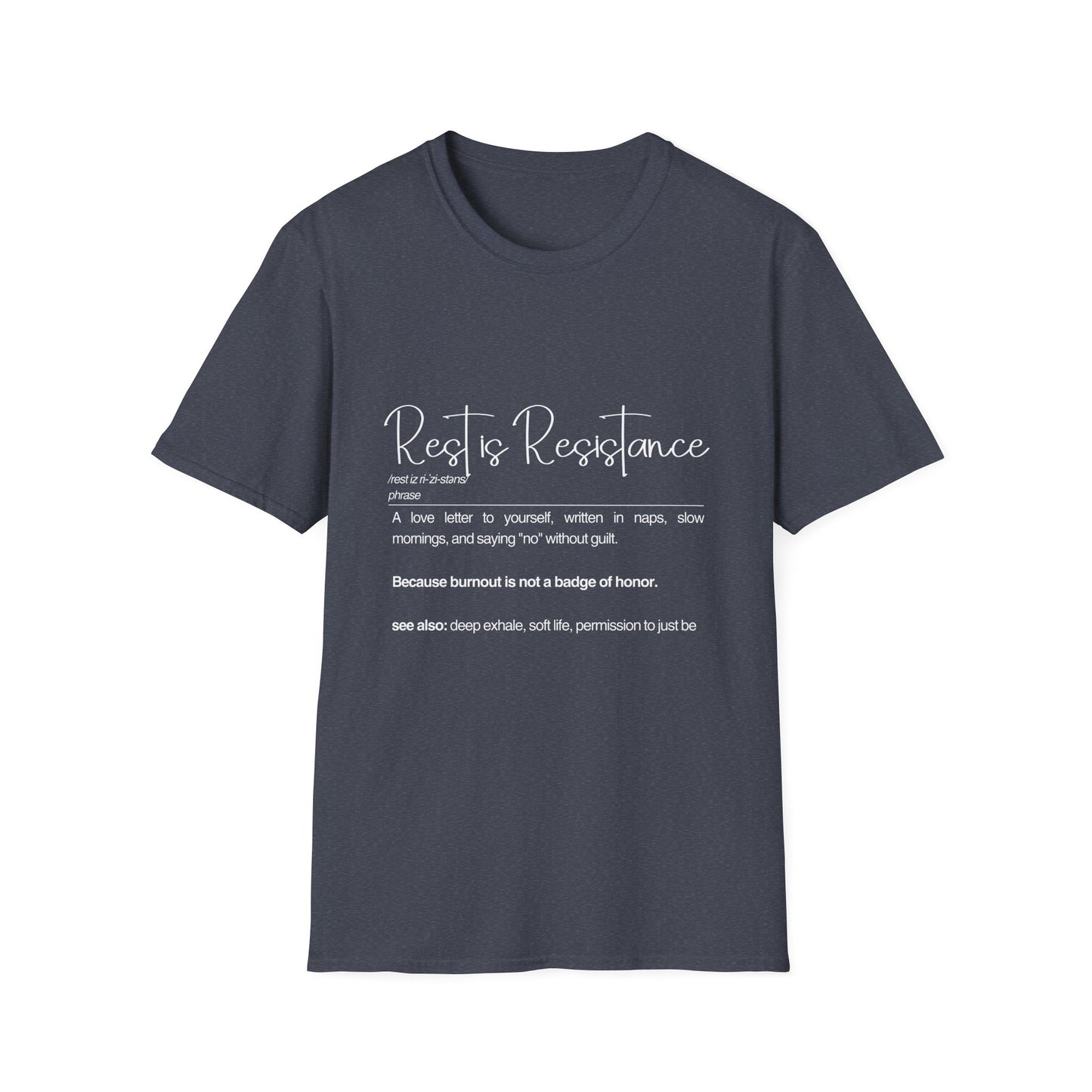 Rest is Resistance - A love letter to yourself Unisex Soft style Tee, Gift for Mental Health Awareness