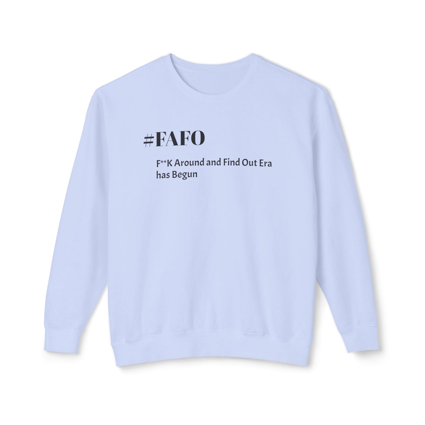 #FAFO-F**K Around and Find Out Unisex Lightweight Crewneck Sweatshirt