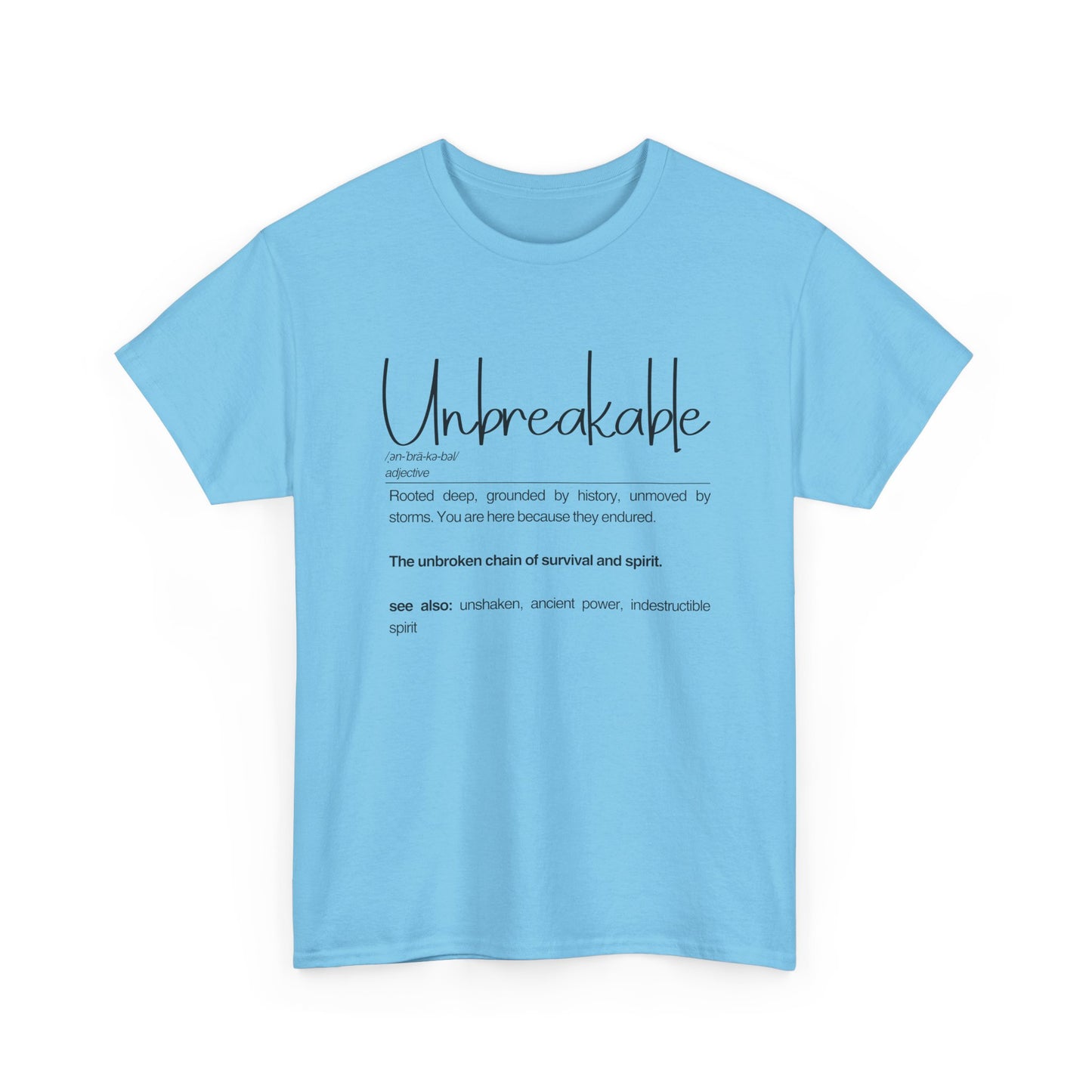 "Unbreakable" Unisex Heavy Cotton Tee - Rooted deep, Grounded by history | Casual Wear, Inspirational Gift, Everyday Comfort, Birthday Present, Motivational Apparel