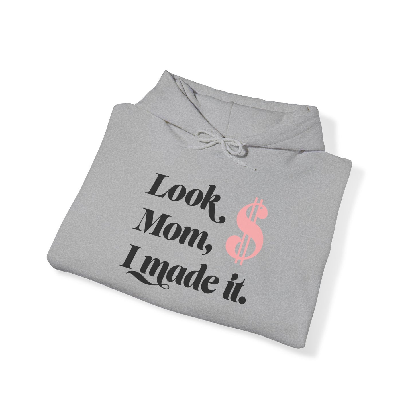 Look Mom, I Made It Hooded Sweatshirt