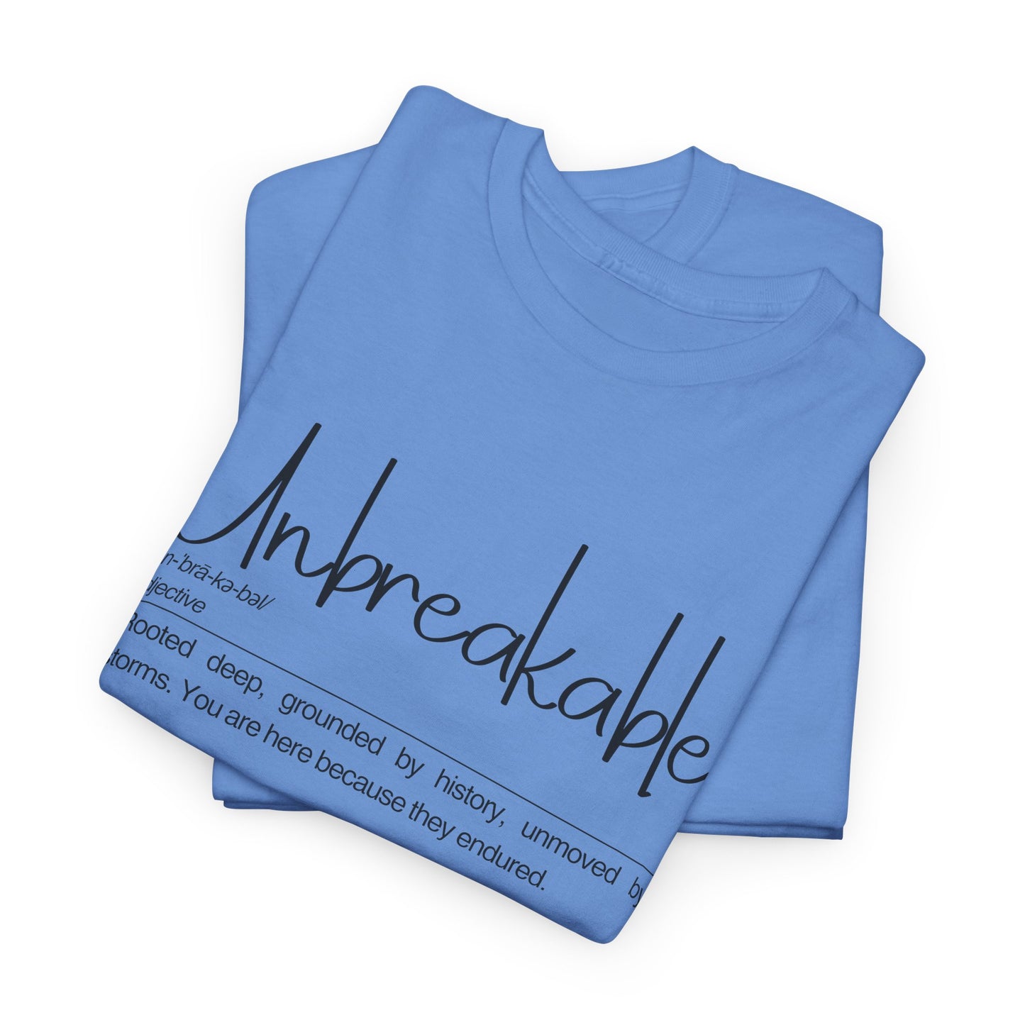 "Unbreakable" Unisex Heavy Cotton Tee - Rooted deep, Grounded by history | Casual Wear, Inspirational Gift, Everyday Comfort, Birthday Present, Motivational Apparel