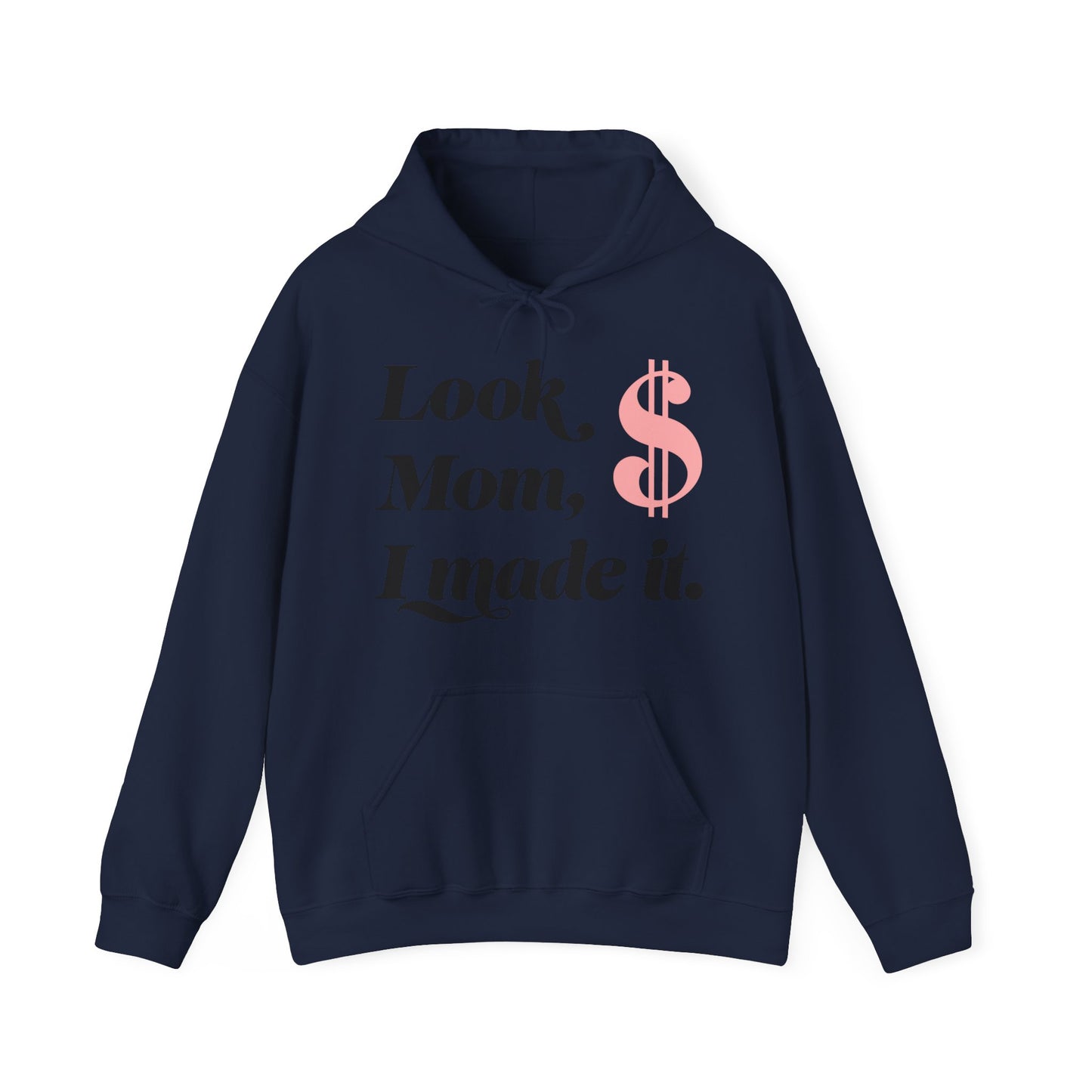 Look Mom, I Made It Hooded Sweatshirt