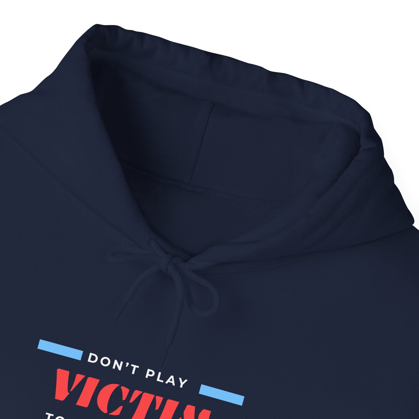 Hoodie — "Don't Play Victim" Motivational Graphic Pullover