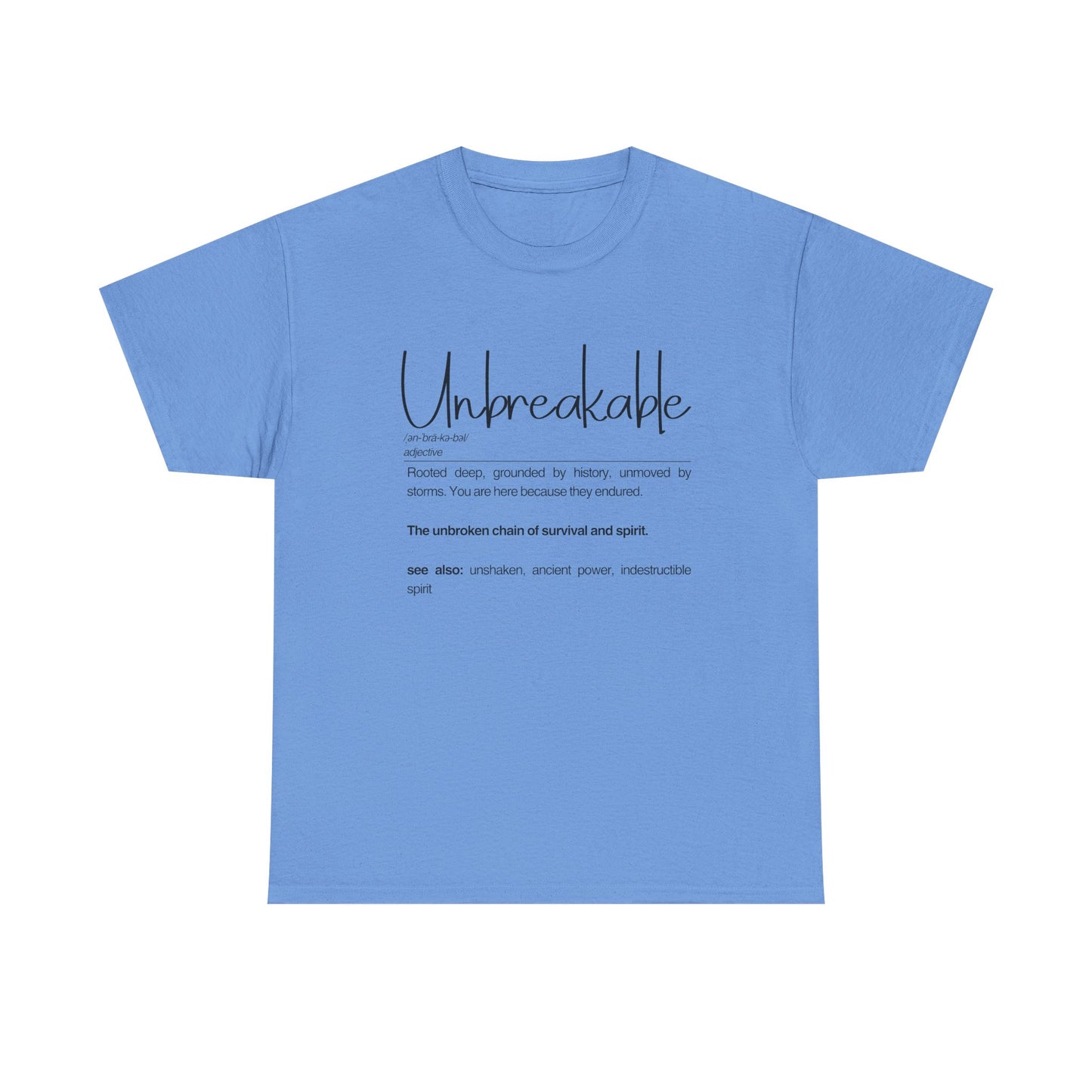 "Unbreakable" Unisex Heavy Cotton Tee - Rooted deep, Grounded by history | Casual Wear, Inspirational Gift, Everyday Comfort, Birthday Present, Motivational Apparel