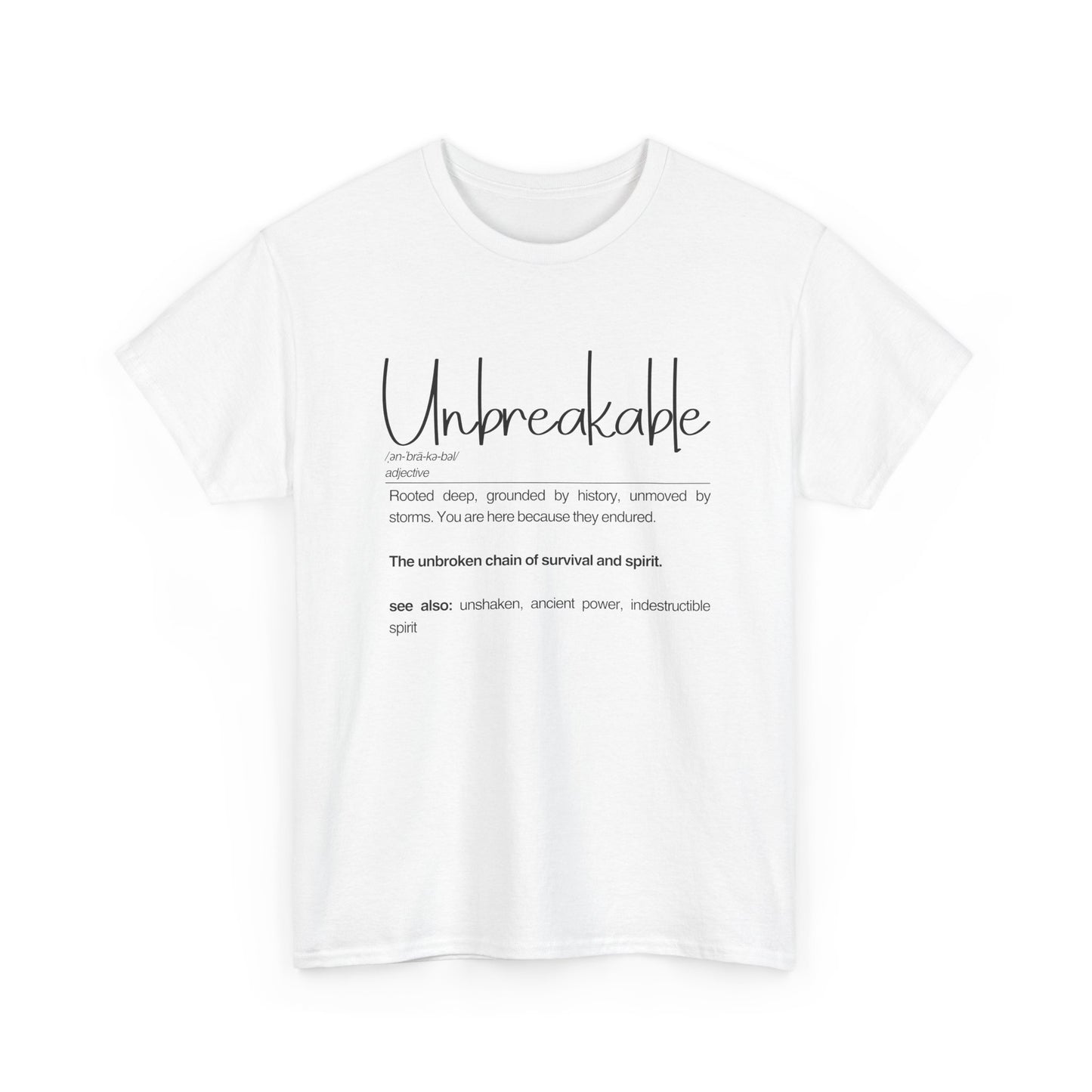 "Unbreakable" Unisex Heavy Cotton Tee - Rooted deep, Grounded by history | Casual Wear, Inspirational Gift, Everyday Comfort, Birthday Present, Motivational Apparel
