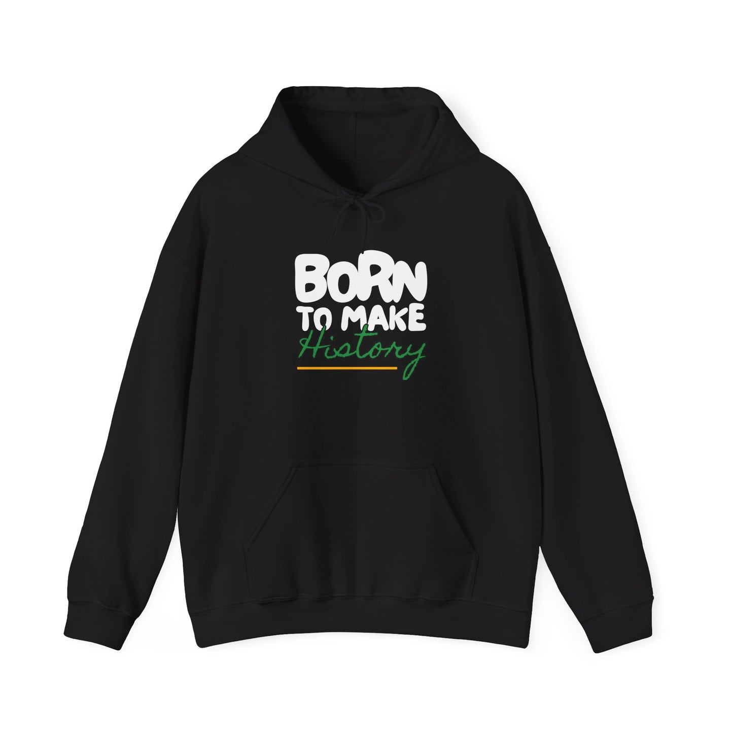 Hoodie — "Born to Make History" Graphic Pullover
