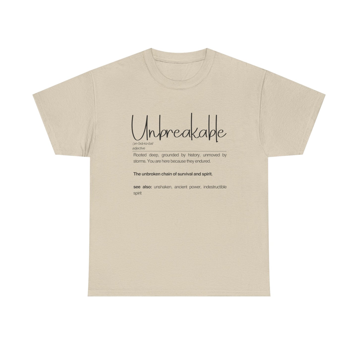 "Unbreakable" Unisex Heavy Cotton Tee - Rooted deep, Grounded by history | Casual Wear, Inspirational Gift, Everyday Comfort, Birthday Present, Motivational Apparel