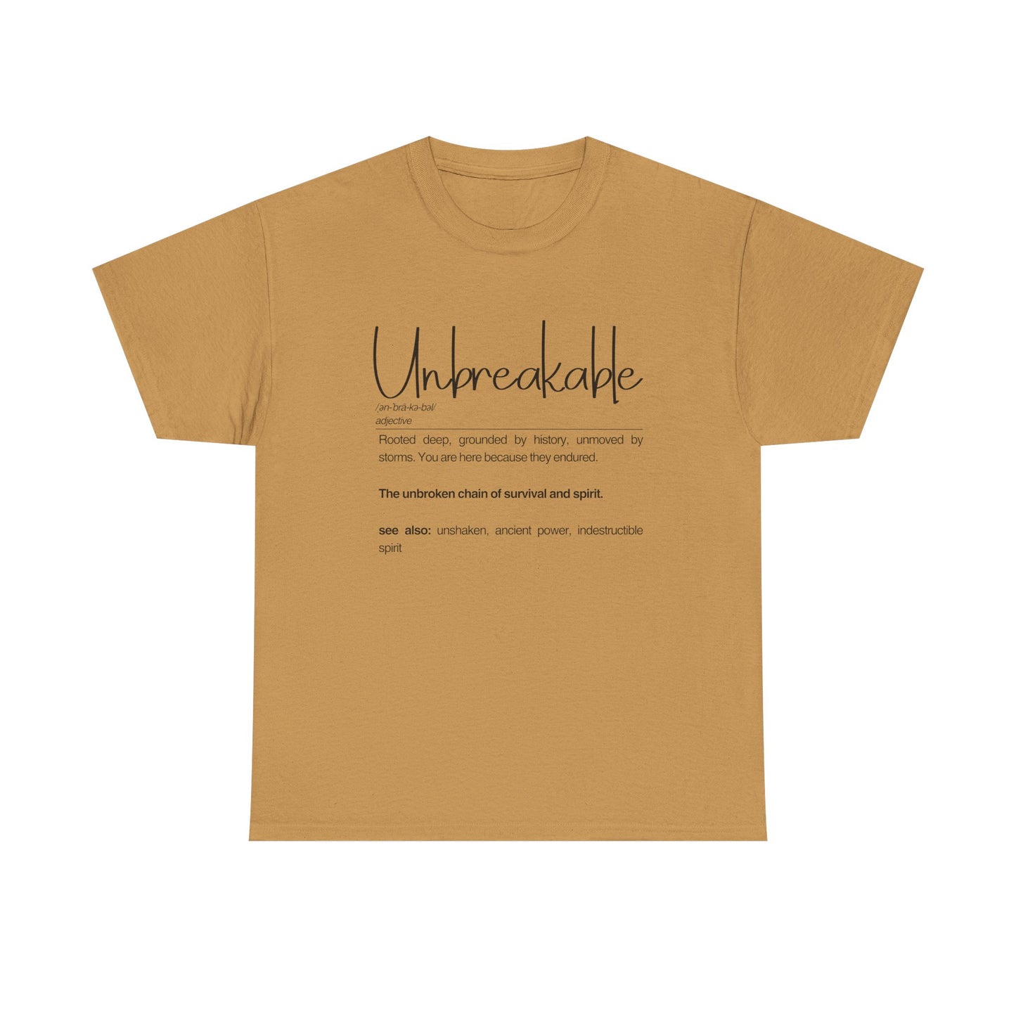 "Unbreakable" Unisex Heavy Cotton Tee - Rooted deep, Grounded by history | Casual Wear, Inspirational Gift, Everyday Comfort, Birthday Present, Motivational Apparel