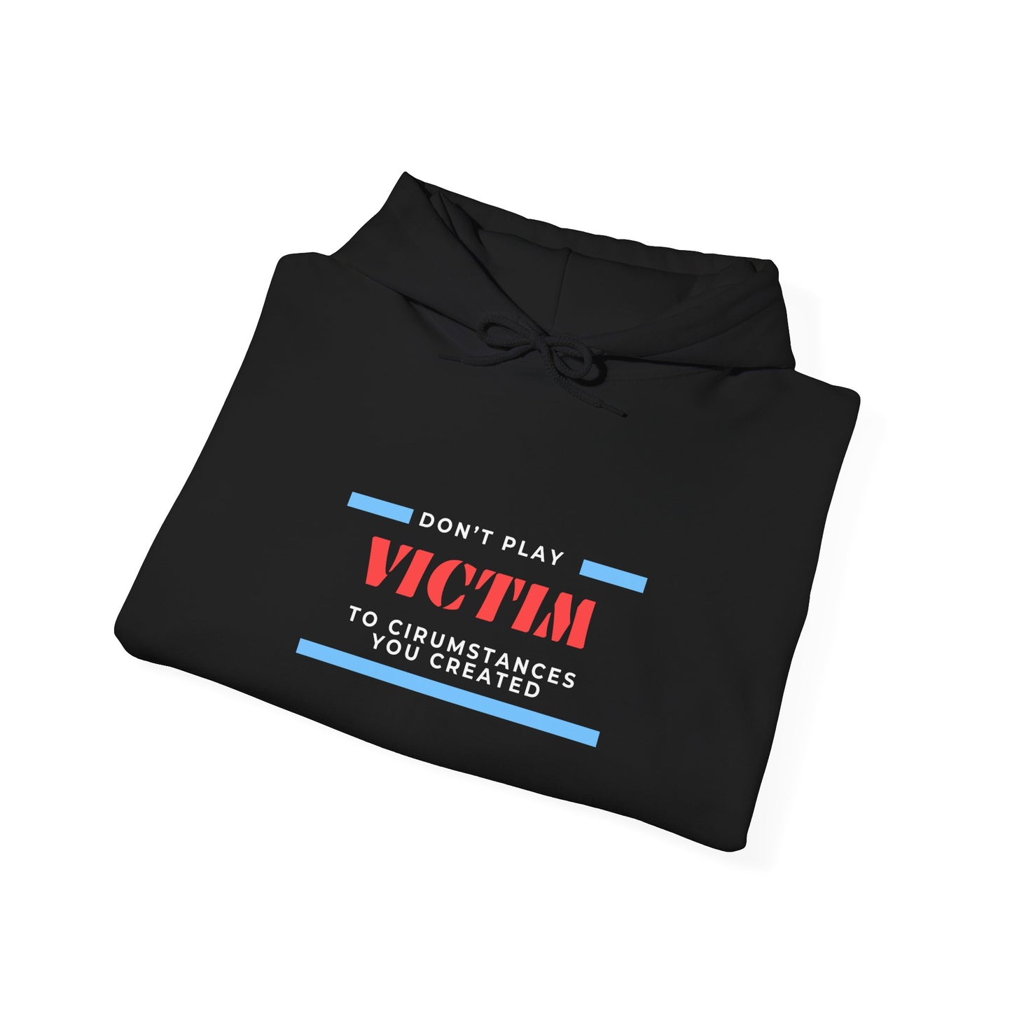Hoodie — "Don't Play Victim" Motivational Graphic Pullover