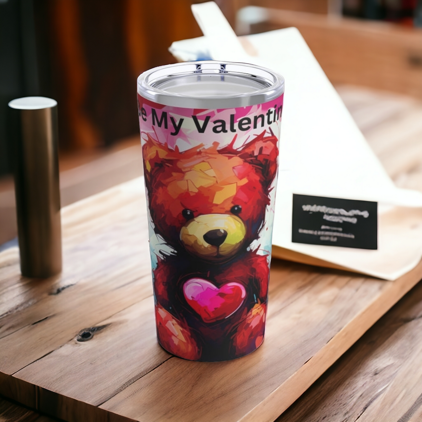 Teddy Bear "Be My Valentine" Tumbler 20oz